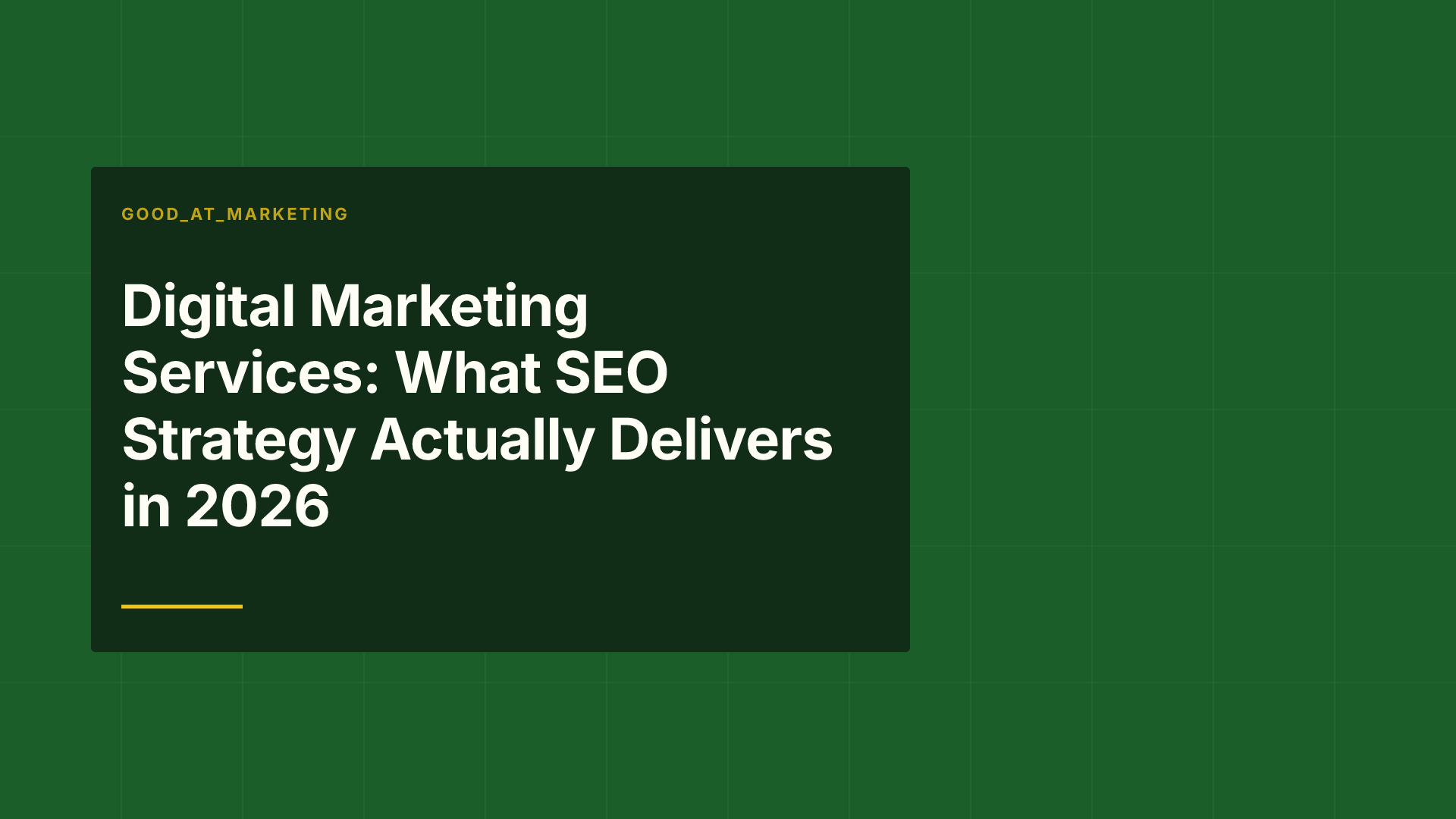 Digital Marketing Services: What SEO Strategy Actually Delivers in 2026