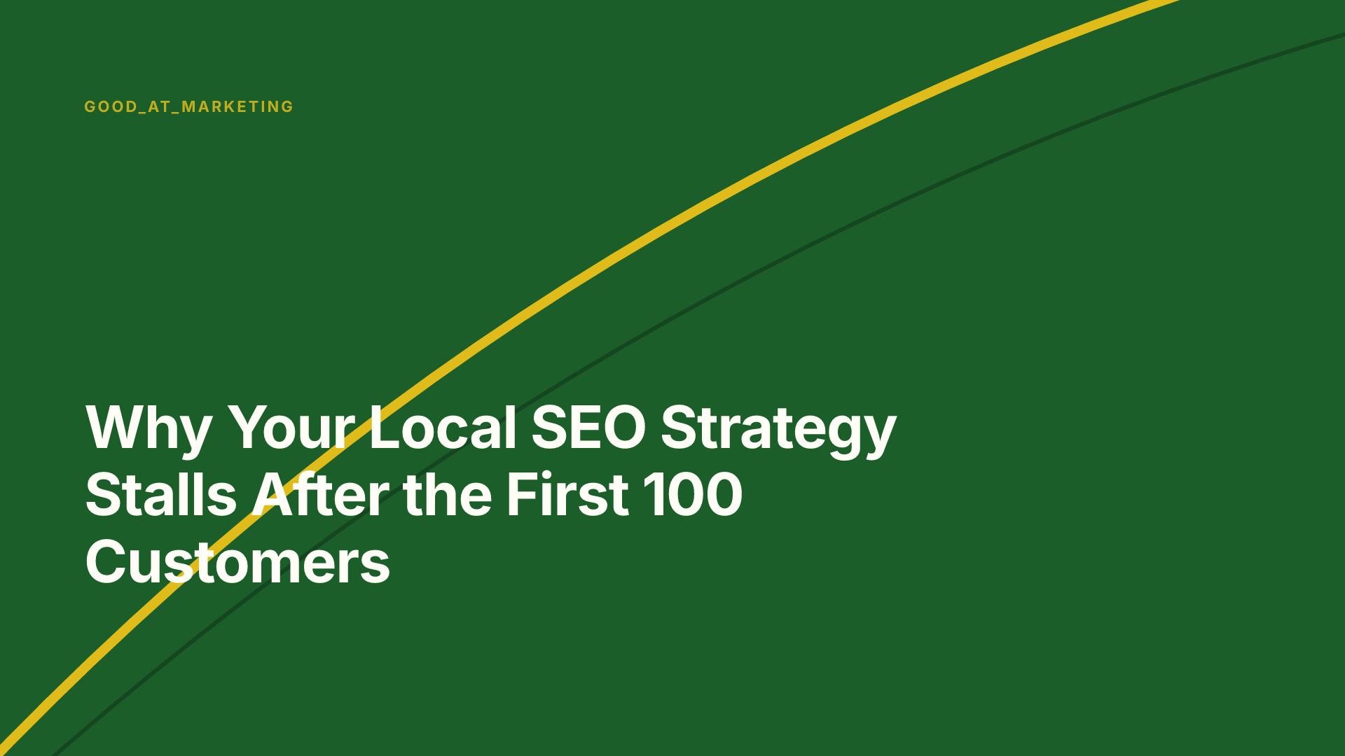 Why Your Local SEO Strategy Stalls After the First 100 Customers